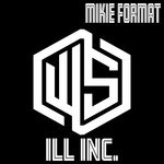 cover: Mikie Format - ILL INC.