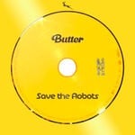 cover: Save The Robots - Butter