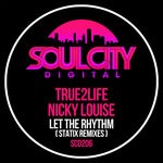 cover: True2Life|Nicky Louise - Let The Rhythm (Statix Remixes)