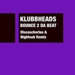 cover: Klubbheads|Discoschorlee|Nightsub - Bounce 2 Da Beat (Discoschorlee & Nightsub Remix)