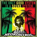 cover: NEOKONTROL - The Only Good System Is A Sound System (Darkpsydub)