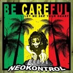 cover: NEOKONTROL - Be Careful (Let Me See Your Heart)