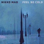 cover: Nikko Mad - Feel So Cold