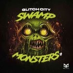 cover: Glitch City - Swamp Monsters EP