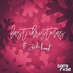 cover: Zach Hood|sami rose - Last Christmas (ft Zach Hood)