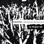 cover: REVO DJ - DISCOTECH (dis-kuh-tek, Dis-kuh-tek)