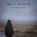 cover: Greencyde|Unlit - Asylum/Suspect