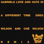 cover: Gabriels - Love & Hate In A Different Time (Greg Wilson & Che Wilson Full-Length Remix)