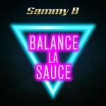 cover: Sammy B - Balance La Sauce