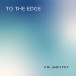 cover: VolumeStep - To The Edge