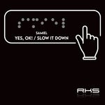 cover: SAMIEL - Yes, OK! / Slow It Down