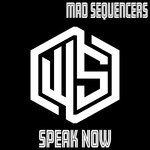 cover: MAd Sequencers - Speak Now