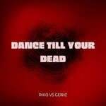 cover: Riko|Genic - DANCE TILL YOUR DEAD