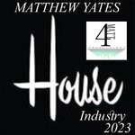 cover: Matthew Yates - House Industry 2023