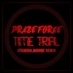 cover: Draze Force - Time Trial (Ephemeral Machine Remix)