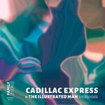 cover: THE ILLUSTRATED MAN|Cadillac Express - Overdose