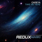 cover: Cadeya - Take Me Here