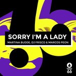 cover: Marcos Peon|DJ Frisco|Martina Budde - Sorry I'm A Lady