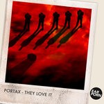 cover: Portax - They Love It