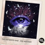 cover: The Sixteenth Bar - Her Mystery