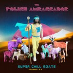 cover: The Polish Ambassador - Super Chill Goats, Vol 1 & 2