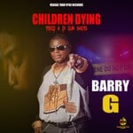 cover: Barry G - CHILDREN DYING (Tired A Di Gun Shot)