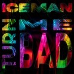 cover: ICEMAN - Turn Me Bad