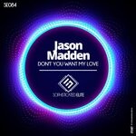 cover: Jason Madden - Don't You Want My Love (Clubmix)