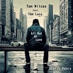 cover: Tom Luca|Tom Wilcox - All Out Of Love