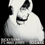 cover: Mike Jones|Rickyxsan - Goated (Explicit)