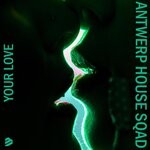 cover: Antwerp House Squad - Your Love