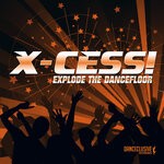 cover: X-Cess! - Explode The Dancefloor