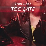 cover: Phill Loud - Too Late