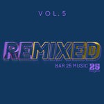 cover: Bar 25 Music - Bar 25 Music: Remixed Vol 5