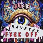 cover: Ravetrx - FÂ¥Ck Off