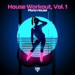 cover: Various - House Workout - Piano House, Vol 1