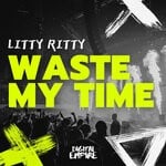 cover: Litty Ritty - Waste My Time