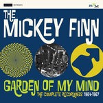 cover: The Mickey Finn - Garden Of My Mind: The Complete Recordings 1964-1967