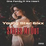 cover: Young Star 6ixx - Stress Me Out (Explicit)