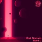 cover: Mark Dedross - Need U (Club Mix)