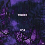 cover: Whychek - Opia EP