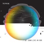 cover: Tripmine - Get Down Like An 808