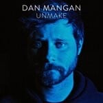 cover: Dan Mangan - Unmake