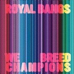 cover: Royal Bangs - We Breed Champions