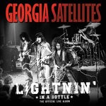 cover: Georgia Satellites - Lightnin' In A Bottle: The Official Live Album