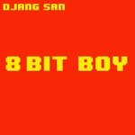 cover: Djang San - 8 Bit Boy