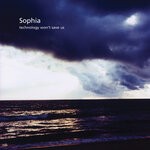 cover: Sophia - Technology Won't Save Us