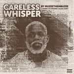 cover: MUZEETHEMBUZI|Klean.Junkyyy|QVEEN|DJ DIPONNE - Careless Whisper