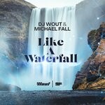 cover: Michael Fall|DJ Wout - Like A Waterfall