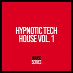 cover: Tech House - Hypnotic Tech House, Vol 1